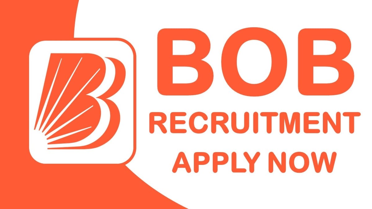 BOB Recruitment 2024: Notification Out for Job Vacancies Check Post Salary and Other Details