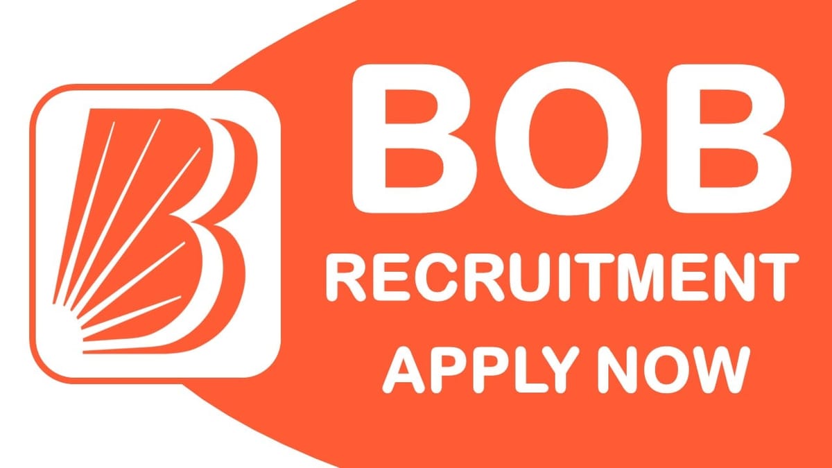 BOB Recruitment 2024: Monthly Remuneration Up to 106000 Check Post Eligibility Criteria and Other Details