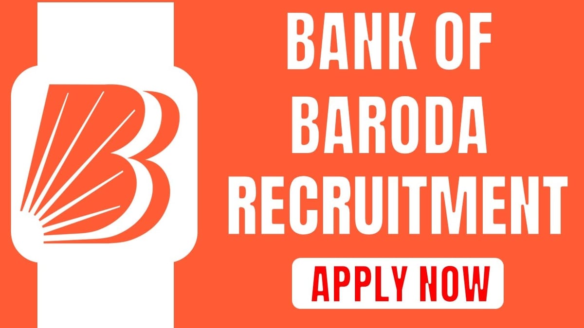 Bank of Baroda Recruitment 2024: Monthly Salary Up to 106000; Check Application Procedure