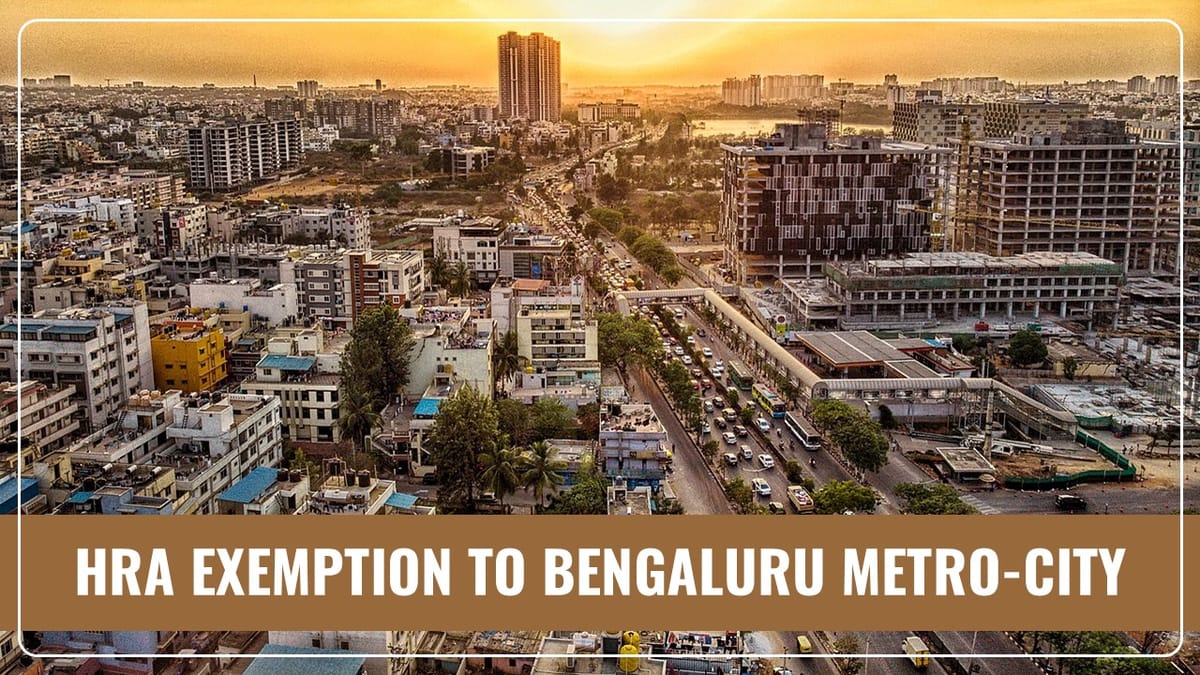 No Proposal to consider Bengaluru Metro-city for HRA Exemption in Income Tax