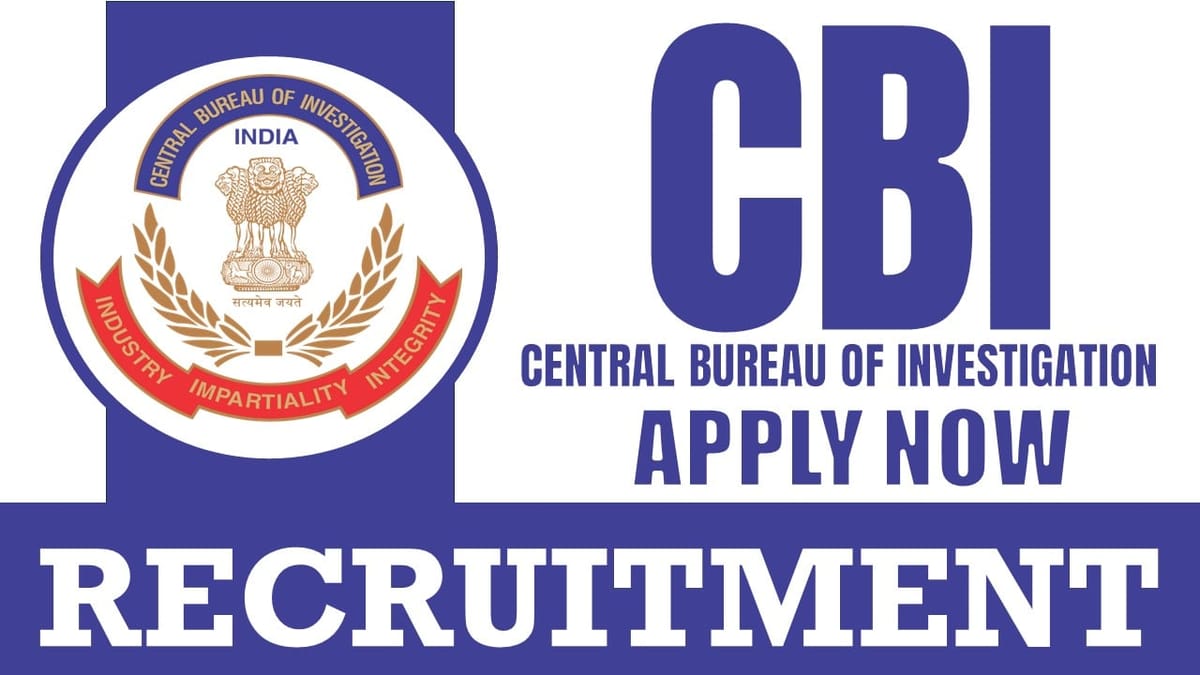 CBI Recruitment 2024: Notification Out Check Post Eligibility Criteria and Procedure to Apply