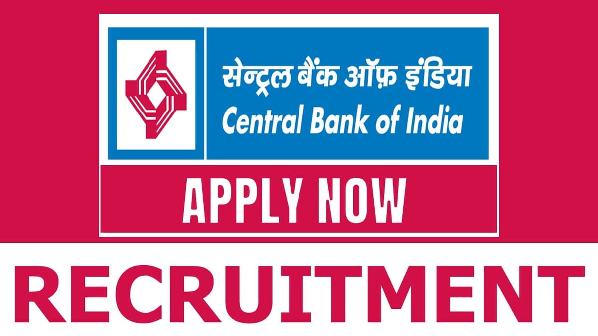 Central Bank of India Recruitment 2024: Notification Out for Job Opening Check Post Salary Qualification and How to Apply