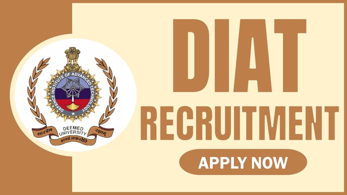 DIAT Recruitment 2024: Monthly Salary Upto 37000 Check Post Qualifications Tenure and How to Apply