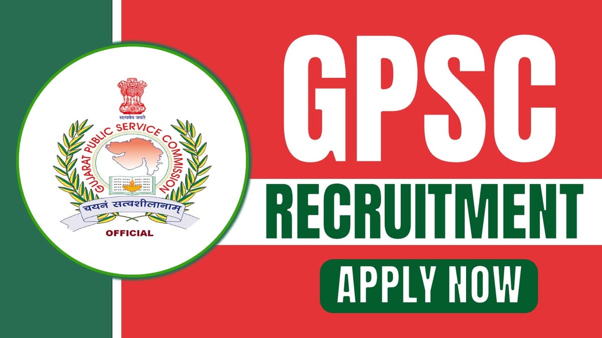 GPSC Recruitment 2024: Application Open to fill 300 Vacancies; Apply Fast