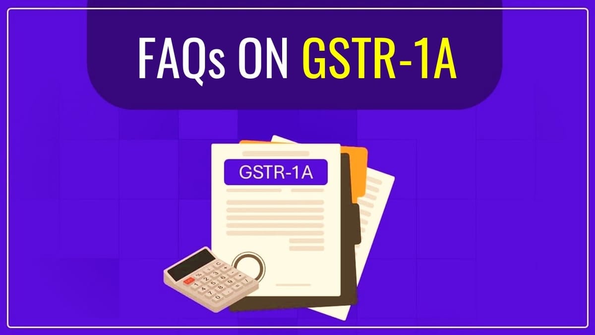GSTN released FAQs on GSTR-1A