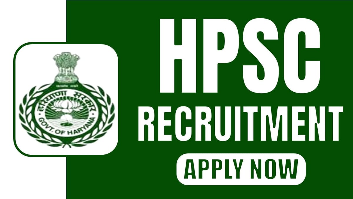 HPSC Recruitment 2024: Check Post Pay Scale Age Criteria Qualification and Other Details