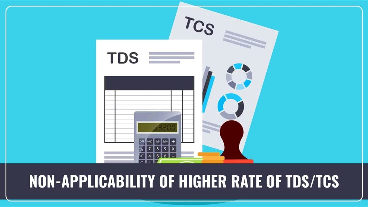 Income Tax Circular on Non-Applicability of Higher Rate of TDS/TCS