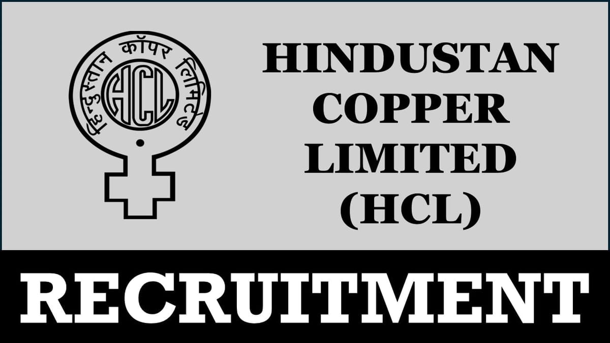 Hindustan Copper Recruitment 2024: नोटिफिकेशन रिलीज्ड फॉर मल्टीपल वैकेंसी चेक पोस्ट सैलरी एंड एप्लाई नाउ