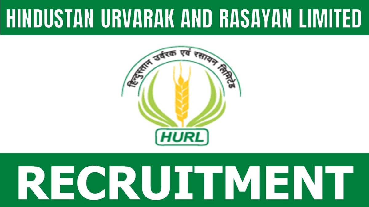 Hindustan Urvarak and Rasayan Recruitment 2024: Notification Out for Various Posts; Apply Fast