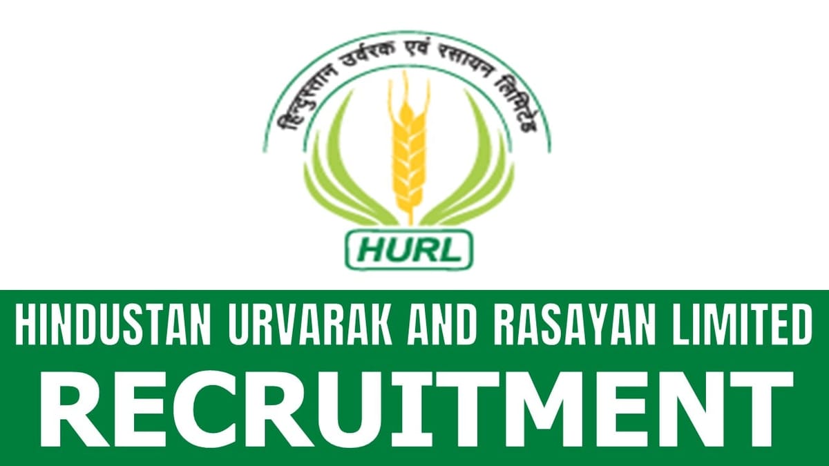 Hindustan Urvarak and Rasayan Recruitment 2024: Latest Notification Out for Multiple Posts Check Post Details Here