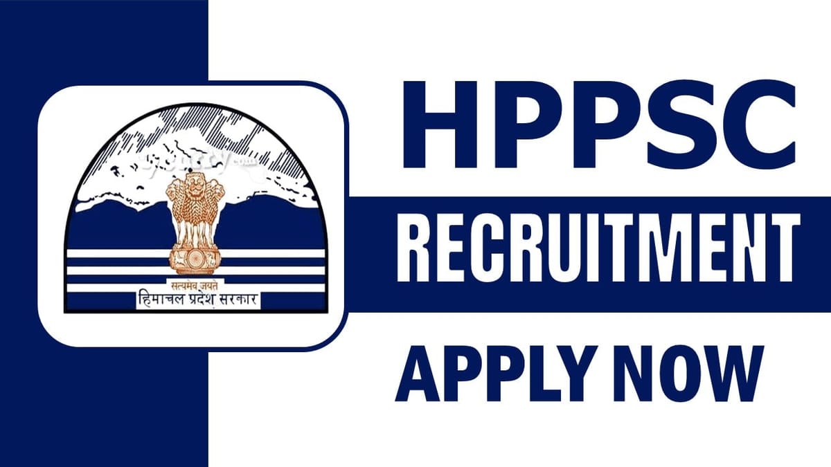 HPPSC Recruitment 2024: Notification Out for Job Vacancy Check Position Age Criteria and Procedure to Apply