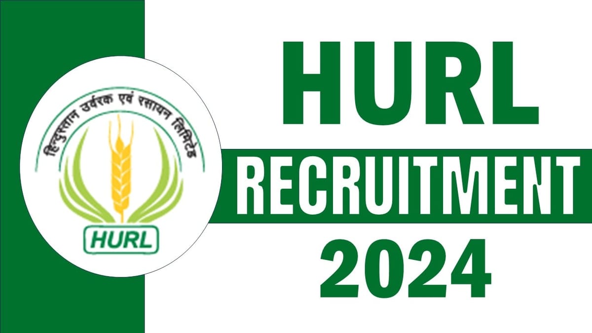 HURL Recruitment 2024: Salary Up to 2 Lakh Per Month; Application started for 30 Posts from Aug 1