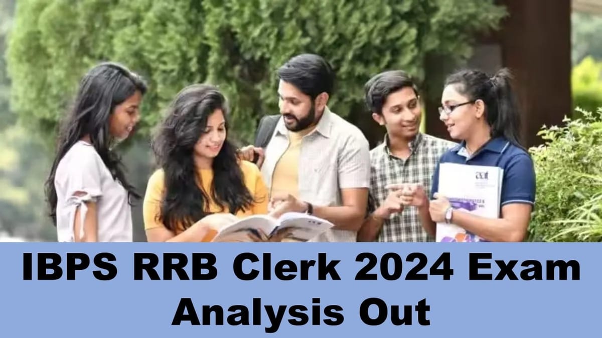 IBPS RRB Clerk 2024: IBPS RRB Clerk 2024 Exam Analysis Out for 10 August; Check Level of Exam and Exam Timings