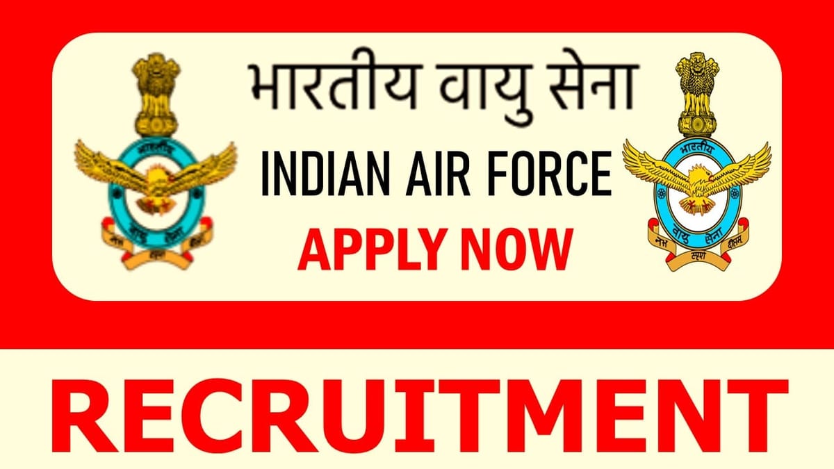 Indian Air Force Recruitment 2024: Notification Out for 180+ Vacancies Check Post Salary Age Qualification and Other Details