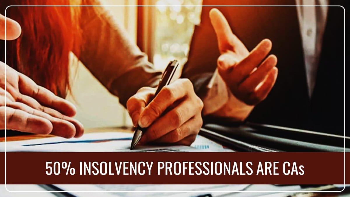 More than 50% of the Insolvency Professionals are Chartered Accountants: ICAI President