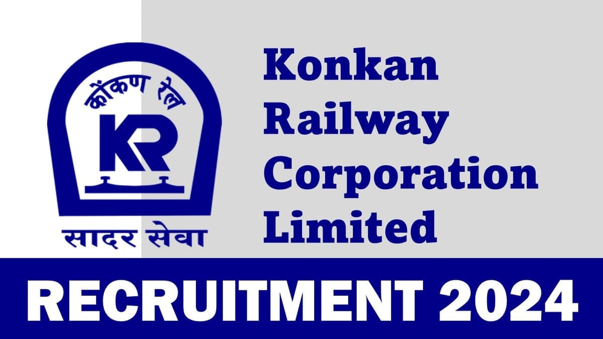 Konkan Railway Recruitment 2024: New Notification Out, Know Process to Apply 