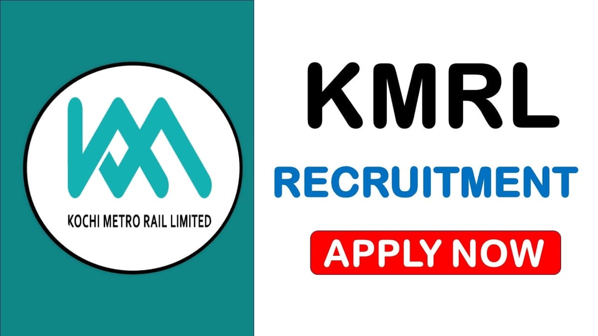 KMRL Recruitment 2024: मासिक वेतन 99700 तक चेक पोस्ट शैक्षणिक योग्यता और अन्य महत्वपूर्ण विवरण