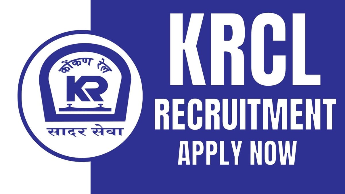 KRCL Recruitment 2024: Check Post Pay Level Eligibility Criteria and Application Procedure