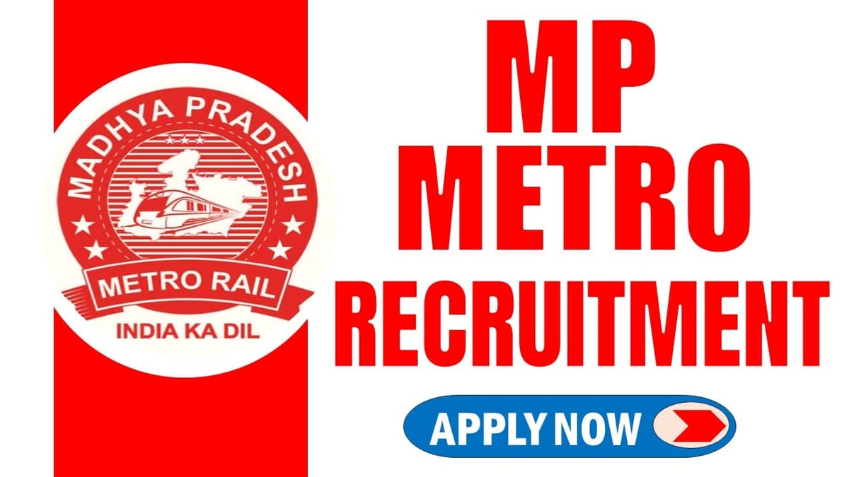 MP Metro Recruitment 2024: Monthly Salary Up to 340000 Check Post Details and Apply Fast