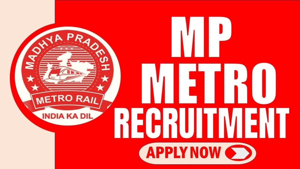 MP Metro Recruitment 2024: Monthly Salary Up to 145000 Check Post Eligibility Criteria and Procedure to Apply