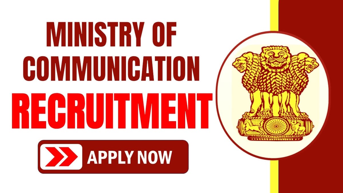 Ministry of Communications Recruitment 2024: Notification Out for Assistant Director and Junior Telecom Officer Posts