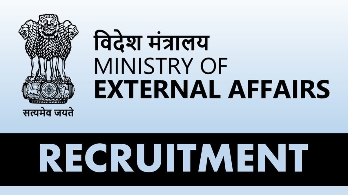 Ministry of External Affairs Recruitment 2024: सालाना वेतन अप टू 10 Lakh चेक पोस्ट आयु सीमा योग्यता एंड आवेदन कैसे करें