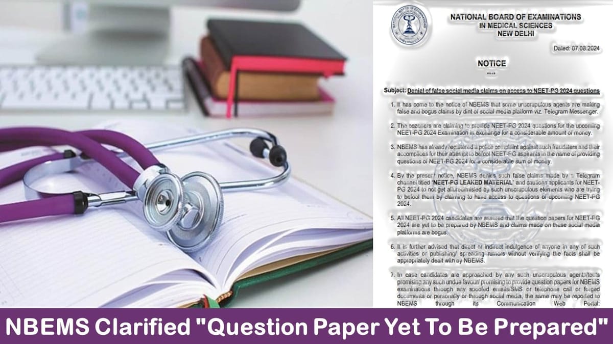 NBEMS Clarified “Question Paper Yet To Be Prepared”, NEET PG 2024 Exam Paper Leak Claims ‘False’