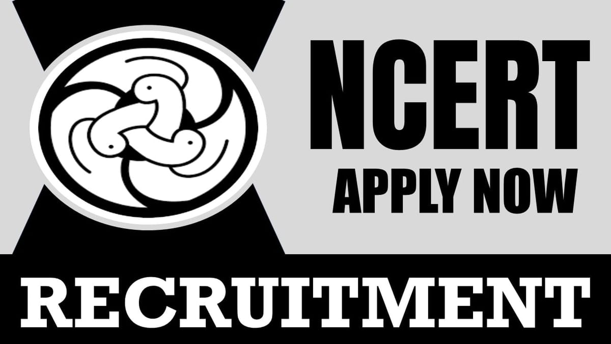 NCERT Recruitment 2024: Salary Up to 144200 Per Month Check Post Eligibility Criteria and How to Apply