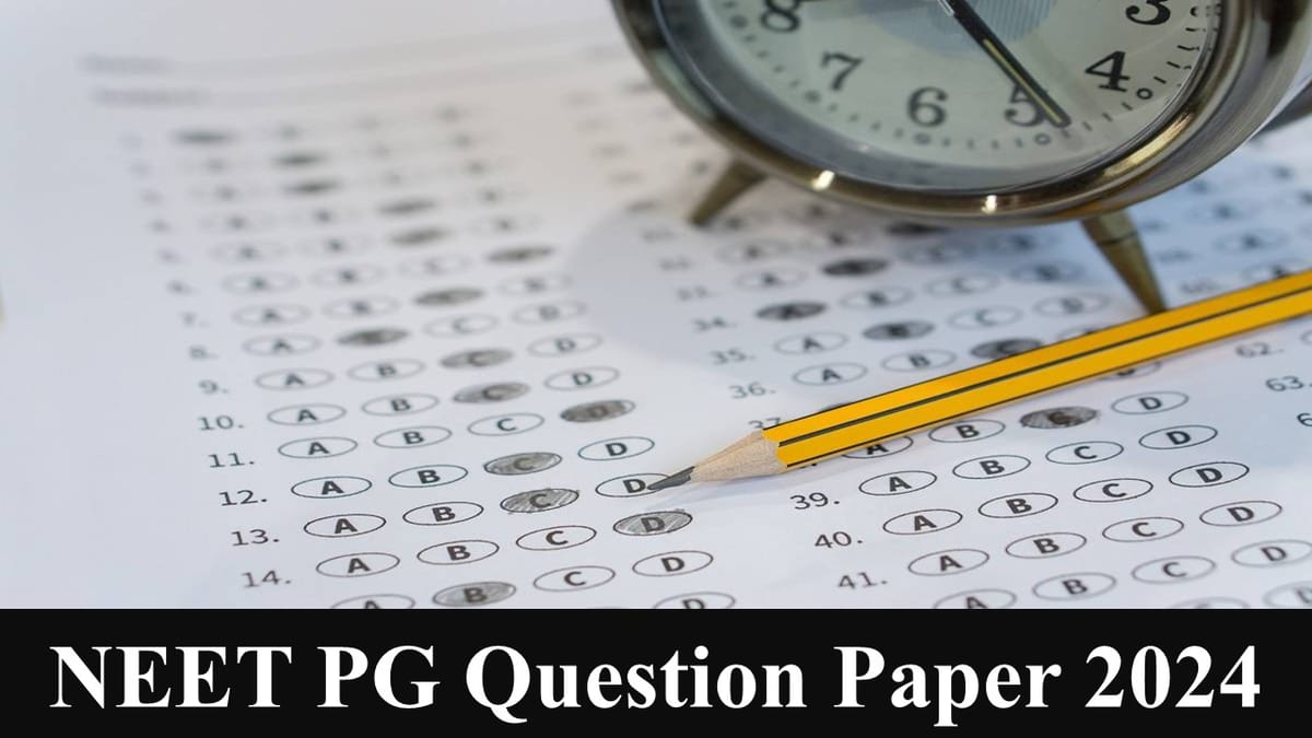 NEET PG Question Paper 2024: NEET PG Question Paper 2024 Out; Check Steps to Download