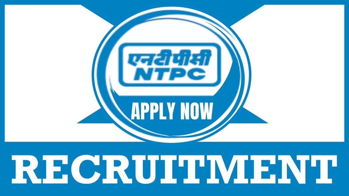 NTPC Recruitment 2024: Monthly Salary Up to 215000 Check Posts Qualification and Process to Apply