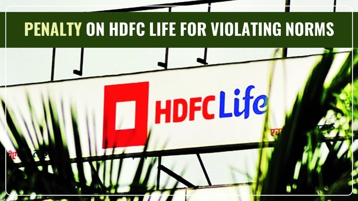 IRDAI levies Penalty of Rs.2 Crore on HDFC Life for Violating Norms