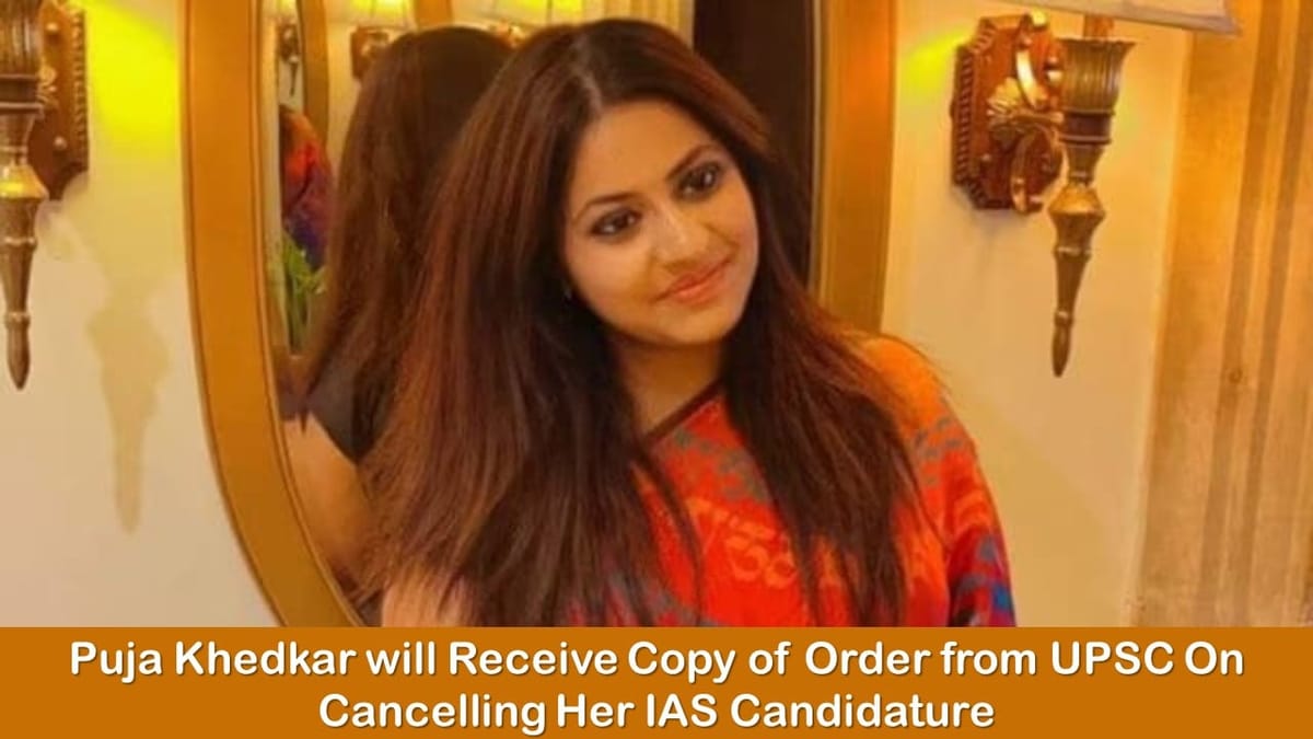 Puja Khedkar will Receive Copy of Order from UPSC On Cancelling Her IAS Candidature, Delhi High Court is Informed