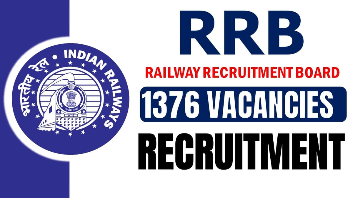 RRB Recruitment 2024: Notification Out for 1376 Vacancies; Apply Online from 17 August