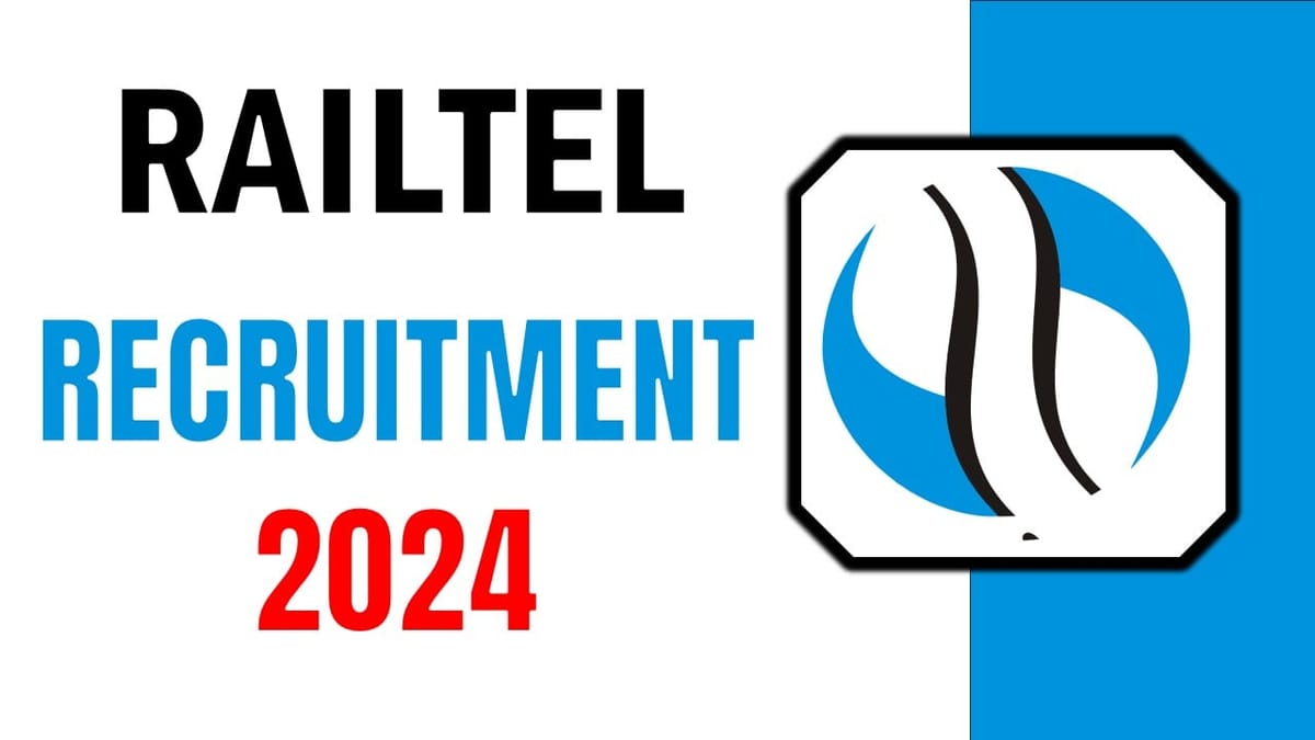 Railtel Recruitment 2024: Check Post Age Limit Qualification and How to Apply