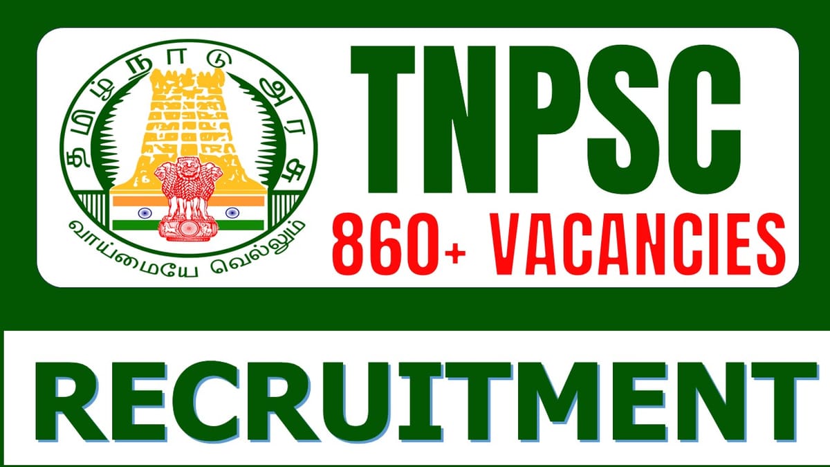 TNPSC Recruitment 2024: Application Started for 860 Vacancies; Apply Before Last Date