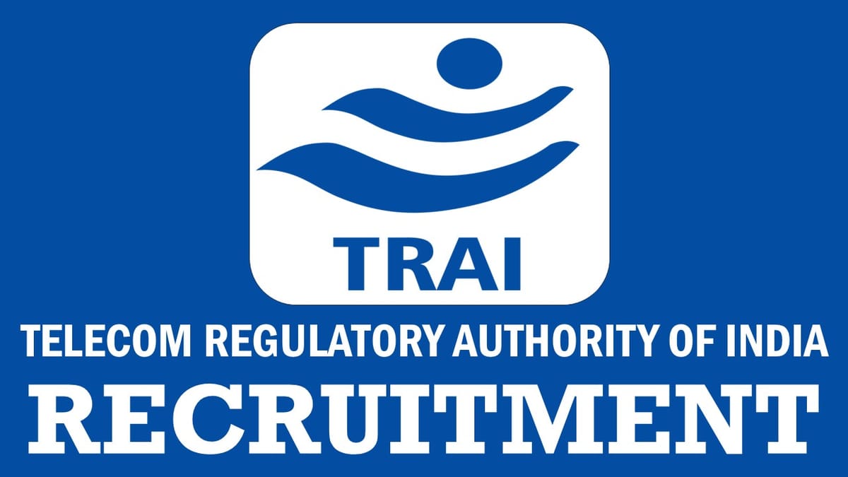 TRAI Recruitment 2024: Salary Up to 215900 Per Month Check Notification Application Date and Procedure