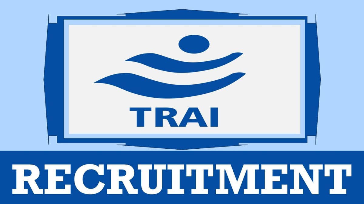 TRAI Recruitment 2024: Salary Up to 218200 Per Month Check Post Eligibility Criteria and Process to Apply