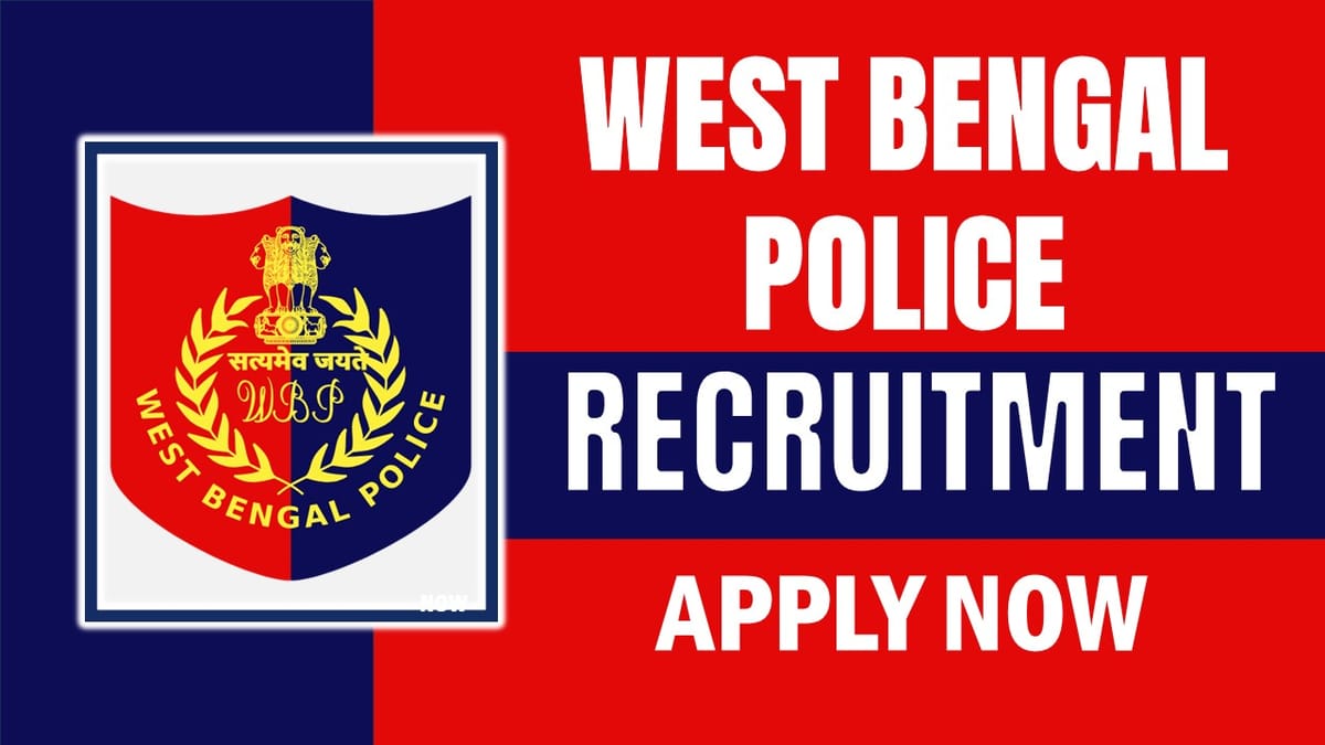 West Bengal Police Recruitment 2024: New Notification Out; Submit Application Before Last Date