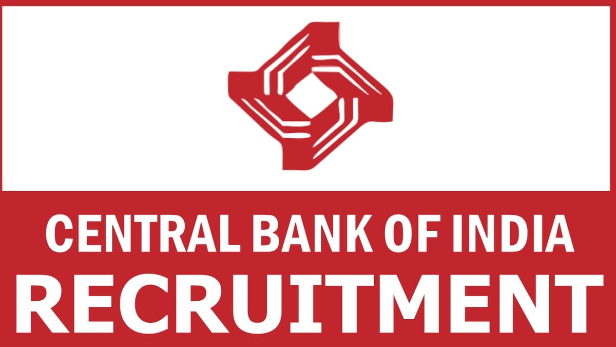 Central Bank of India Recruitment 2024: Notification Out for Job Opening Check Post Qualification and Procedure to Apply