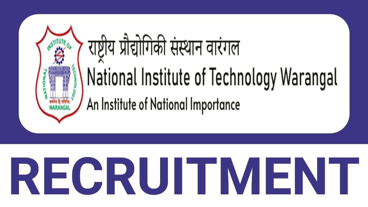 NIT Warangal Recruitment 2024: Check Post Salary Age Qualification and Other Important Information