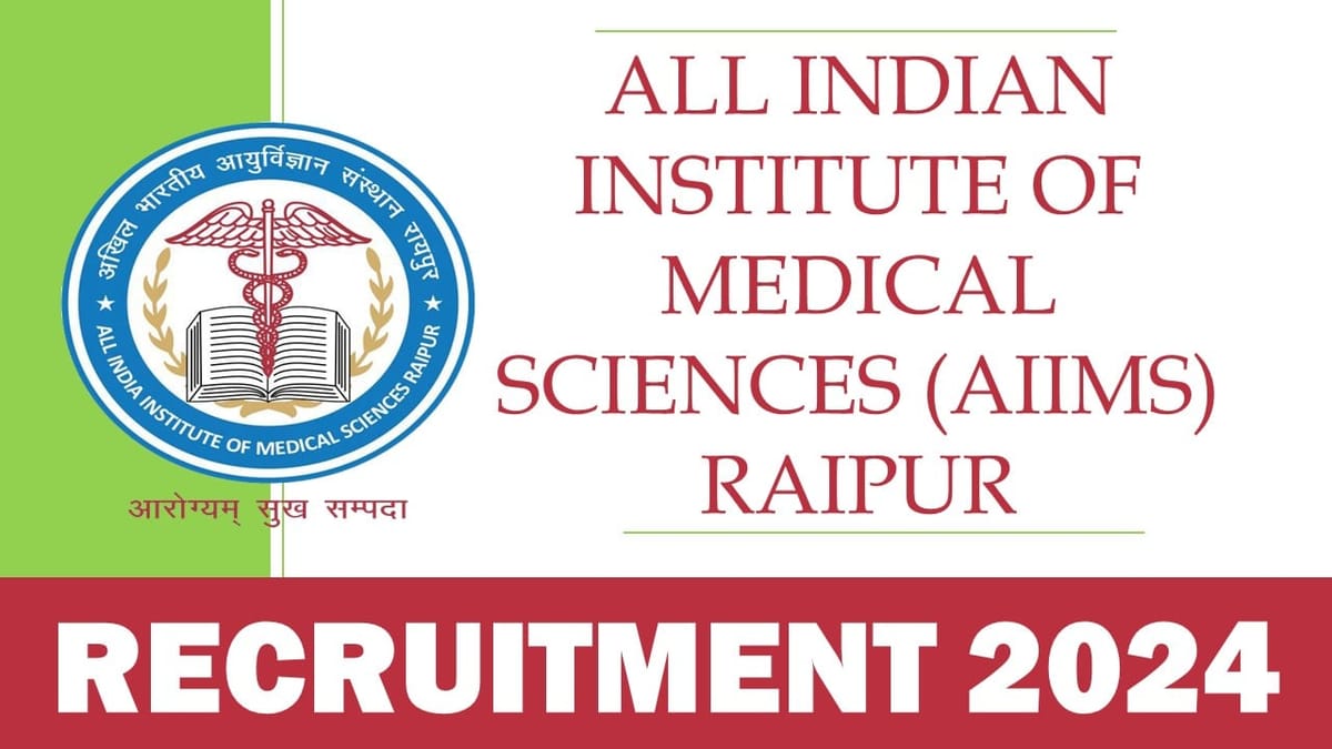 AIIMS Raipur Recruitment 2024: Vacancies Open For Scientist ‘C’, RA, and Project Technician/ Lab Technician Posts