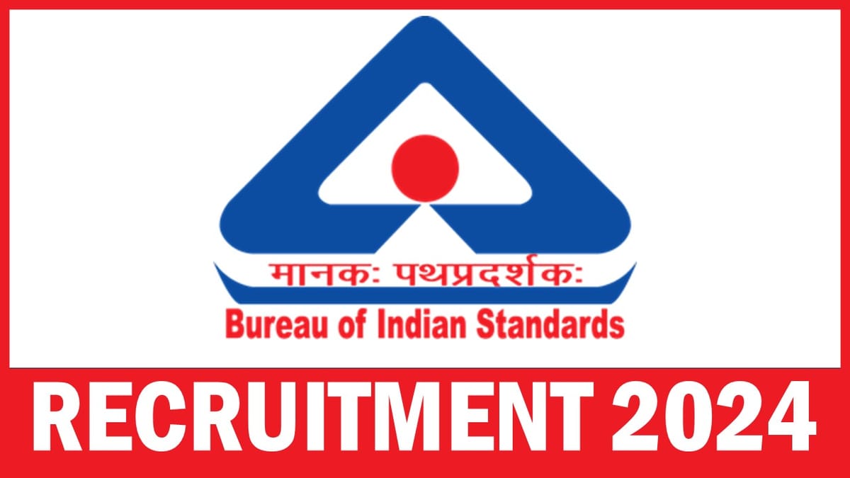 Bureau of Indian Standards Recruitment 2024: Application Open For 97 Vacancies, Apply Now