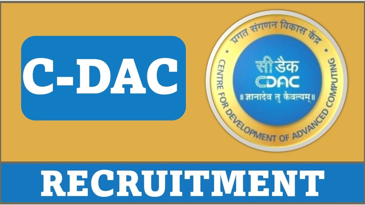 C-DAC Recruitment 2024: Registration Open For Multiple Posts, Apply Now