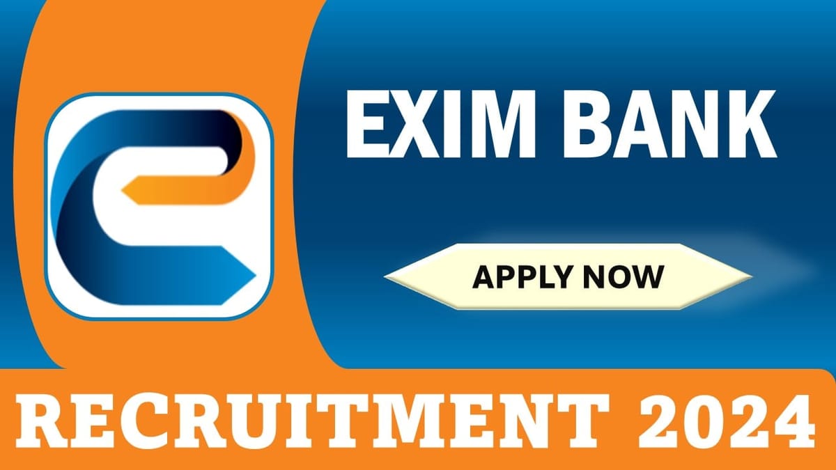 Exim Bank Recruitment 2024: New Notification Out for 50 Vacant Seats, Apply Online Before Last Date