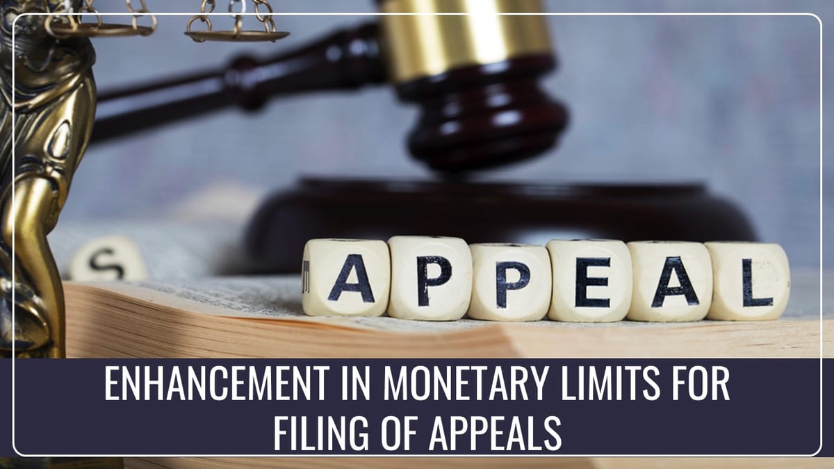 CBDT enhanced Monetary Limits for Filing Appeal by Department before ITAT, High Courts and SLPs [Read Circular]