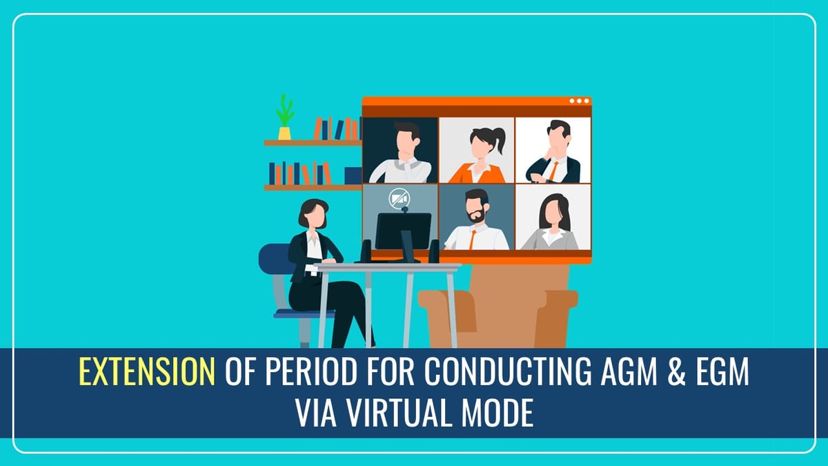 MCA extends period of conducting AGM and EGM through Virtual Mode for another 1 Year