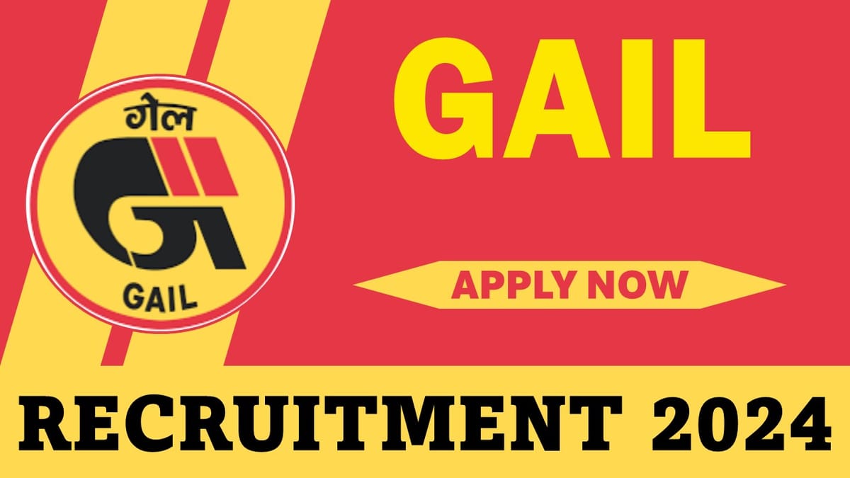 GAIL Recruitment 2024: New Notification Out; Monthly Salary up to 180000