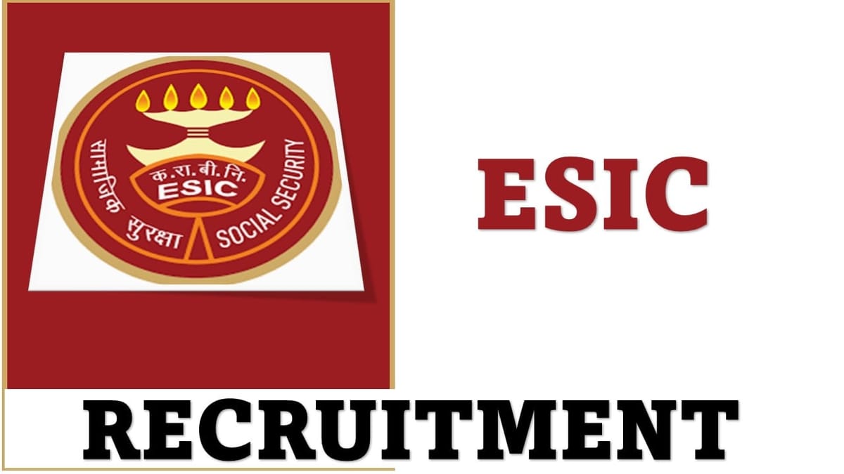 ESIC Recruitment 2024: Notification Out For Part Time Specialist Post,  Apply Fast