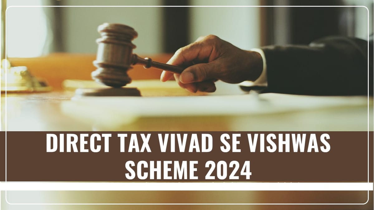 Direct Tax Vivad Se Vishwas Scheme 2024 going to Launch on October 1, 2024