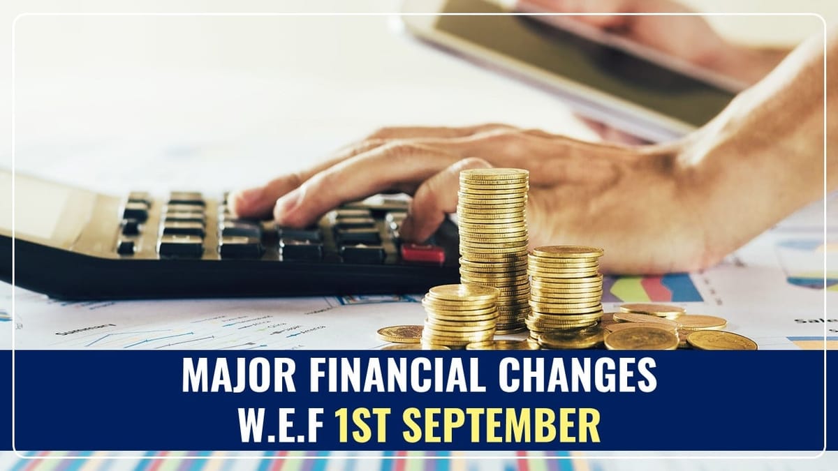 Major Financial Changes in September that can Impact your Wallet; Know Here